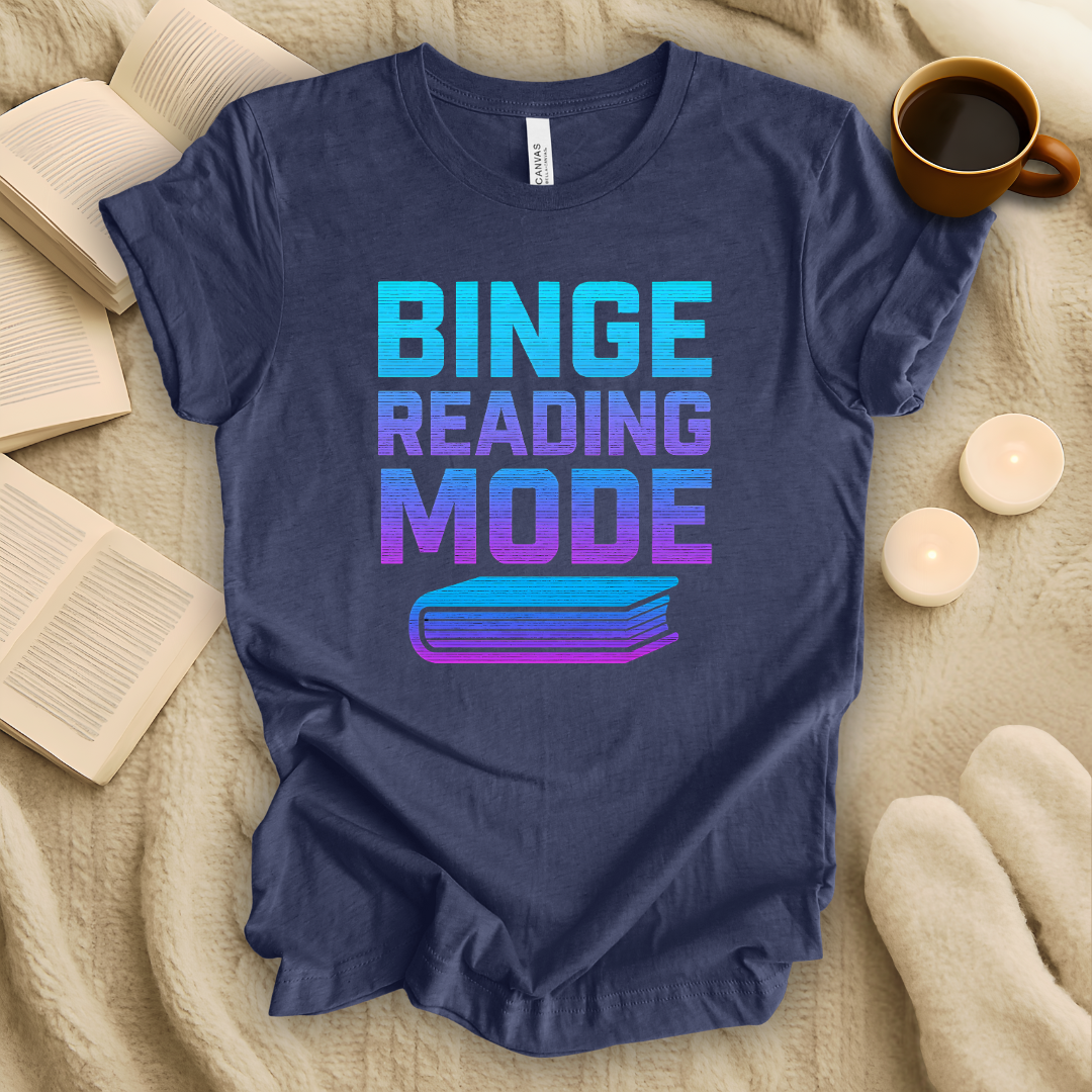 Binge Reading Mode T-Shirt