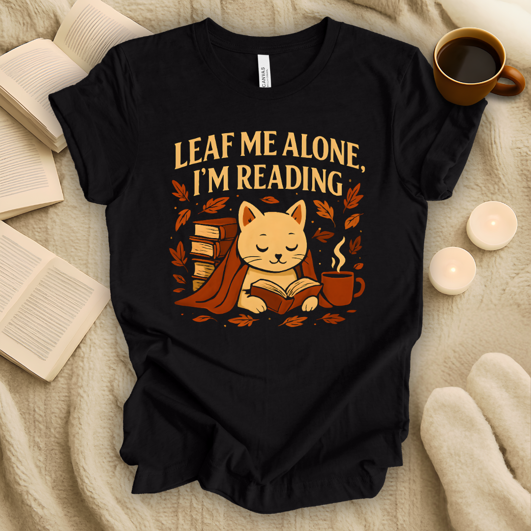 Leaf Me Alone, I'm Reading T-Shirt