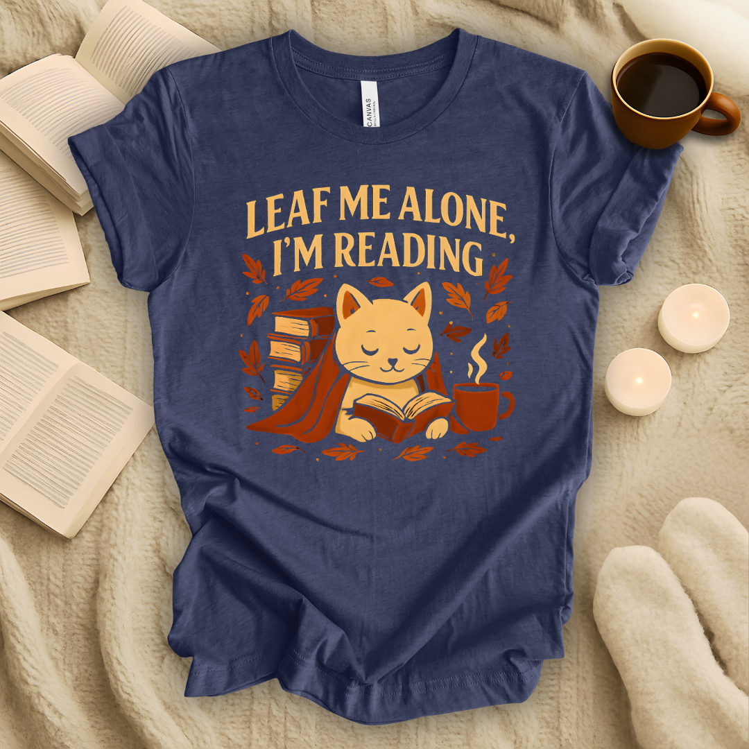 Leaf Me Alone, I'm Reading T-Shirt