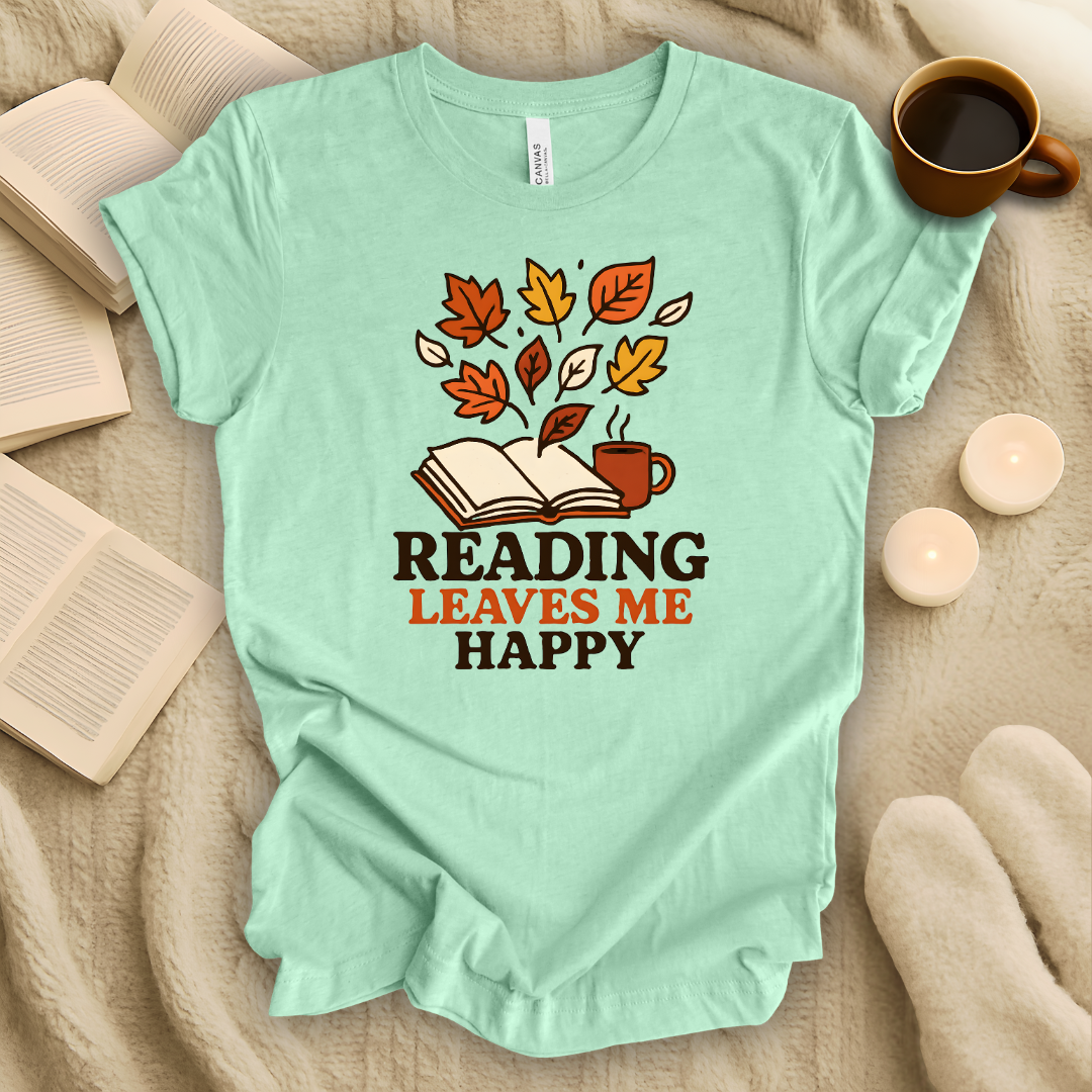 Reading Leaves Me Happy T-Shirt