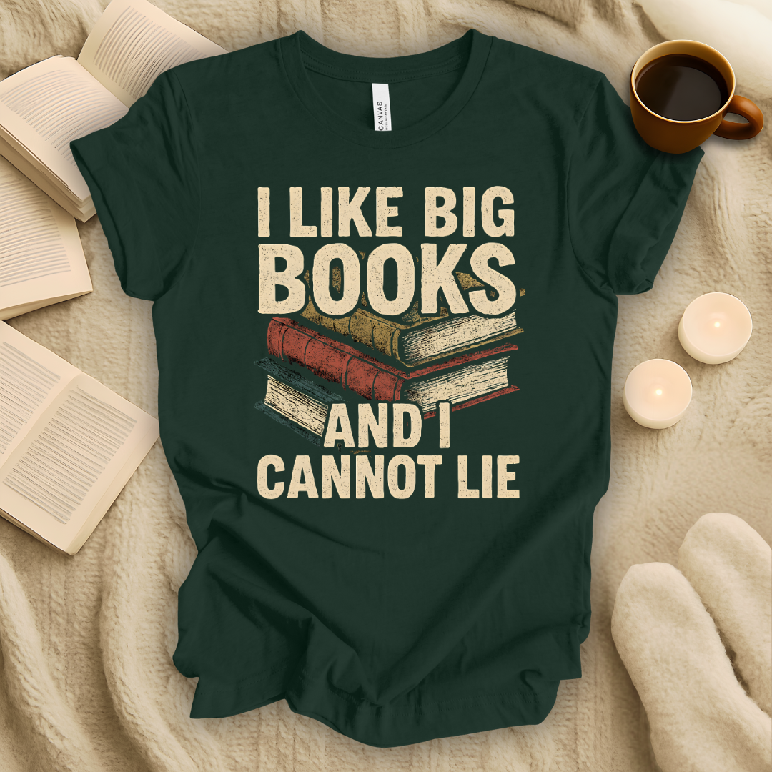 I Like Big Books and I Cannot Lie T-Shirt