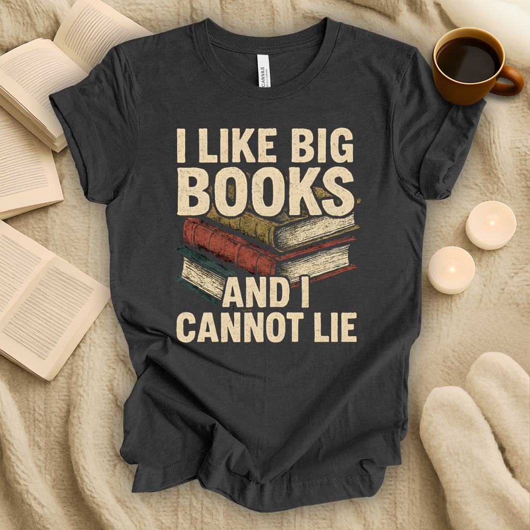 I Like Big Books and I Cannot Lie T-Shirt