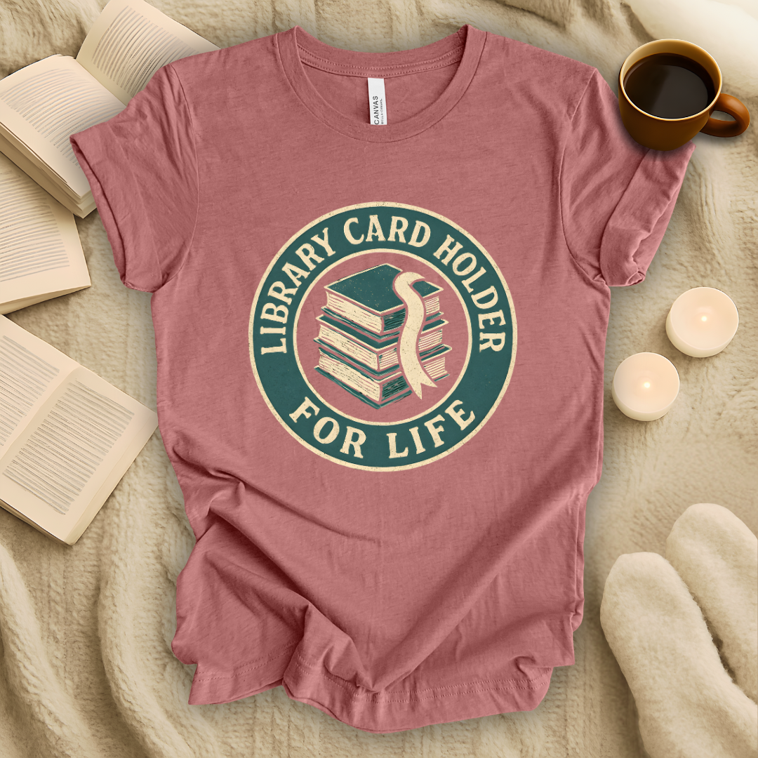 Library Card Holder For Life T-Shirt