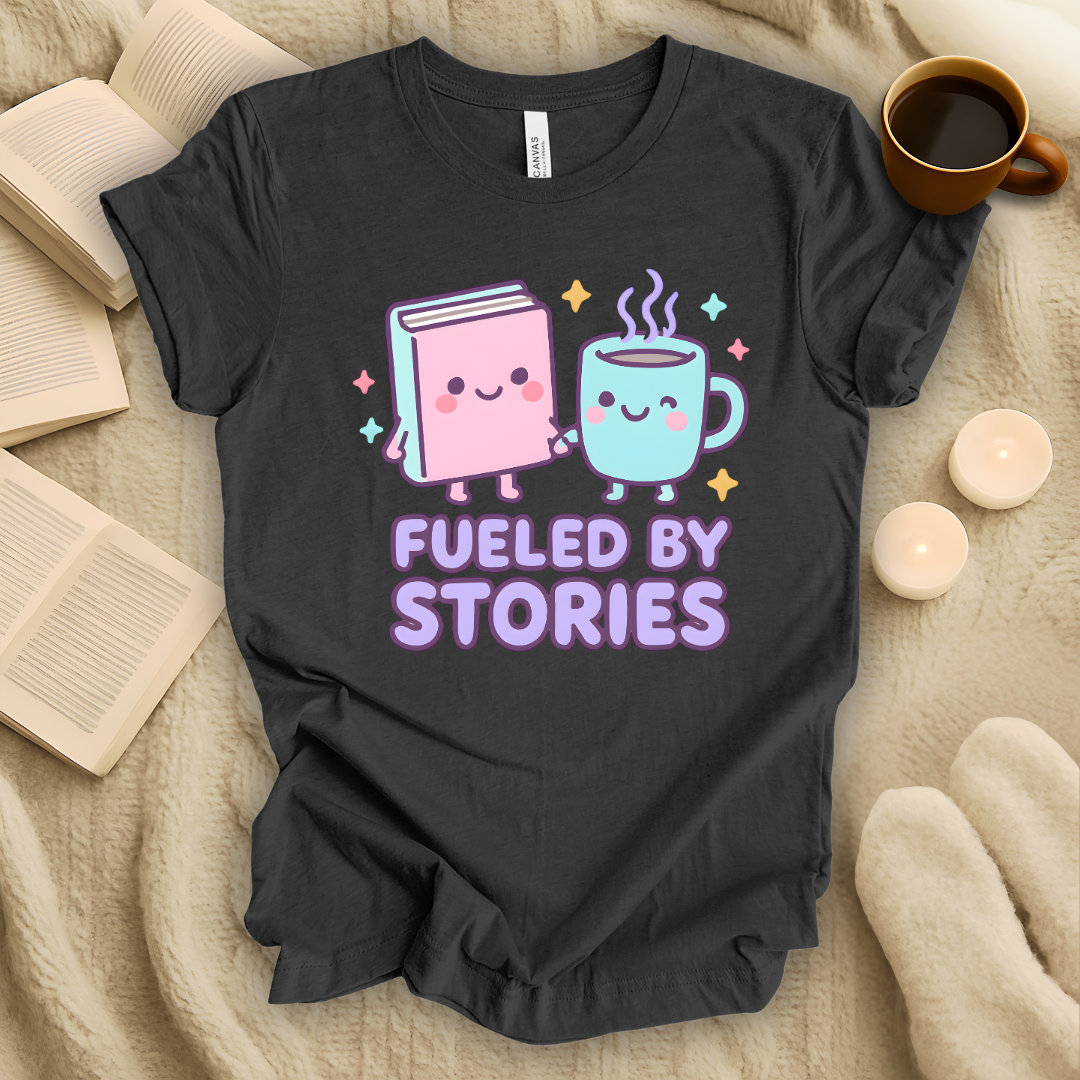 Fueled By Stories Cute T-Shirt