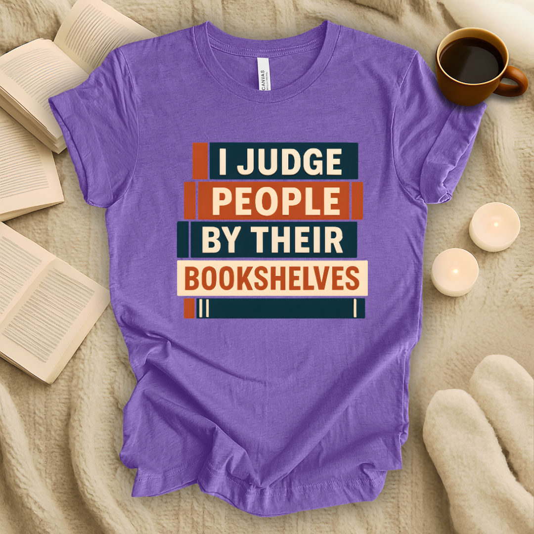 I Judge People by Their Bookshelves T-Shirt