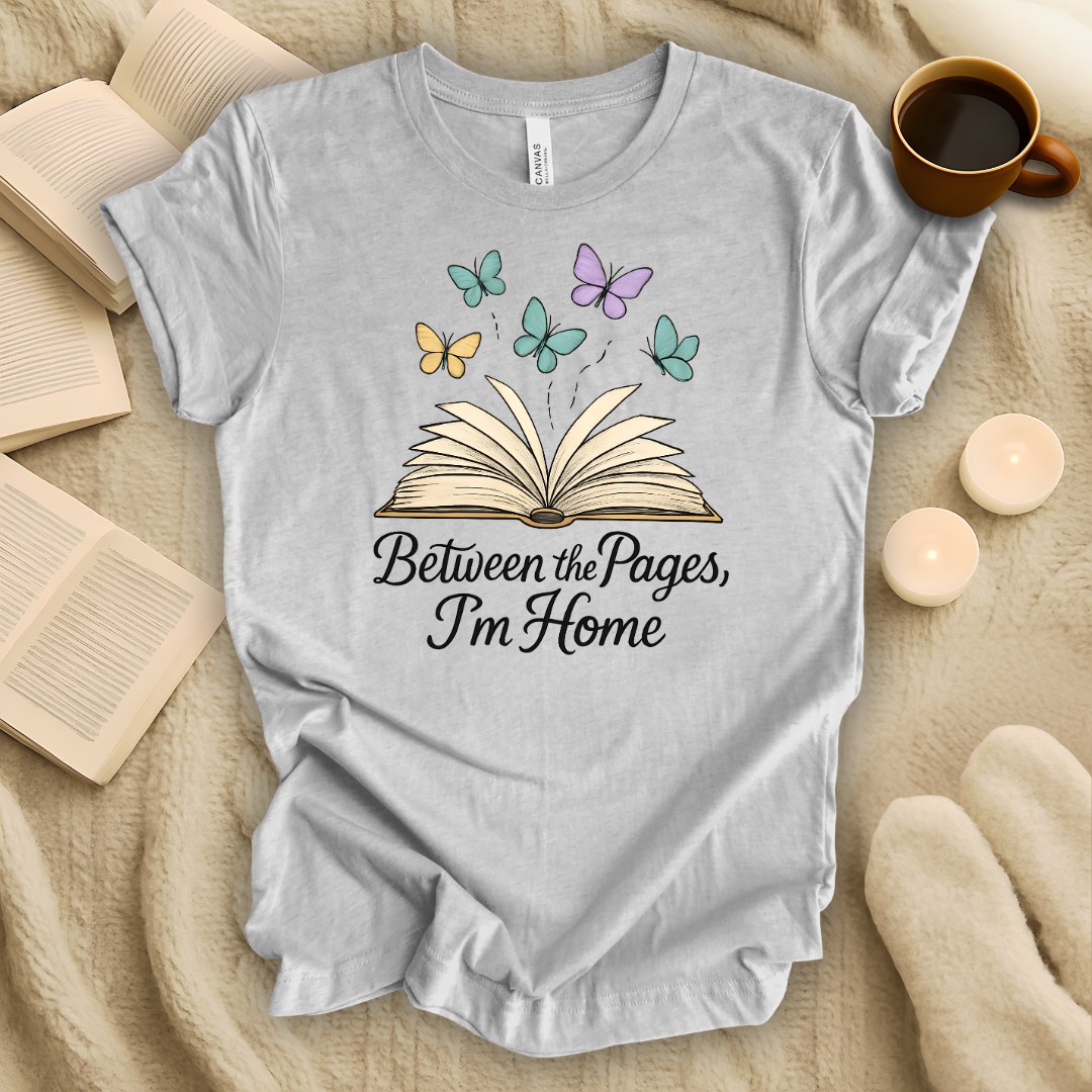 Between The Pages, I'm Home T-Shirt