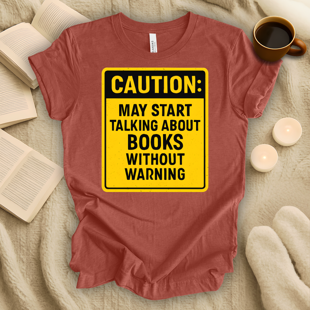 May Start Talking About Books Without Warning T-Shirt