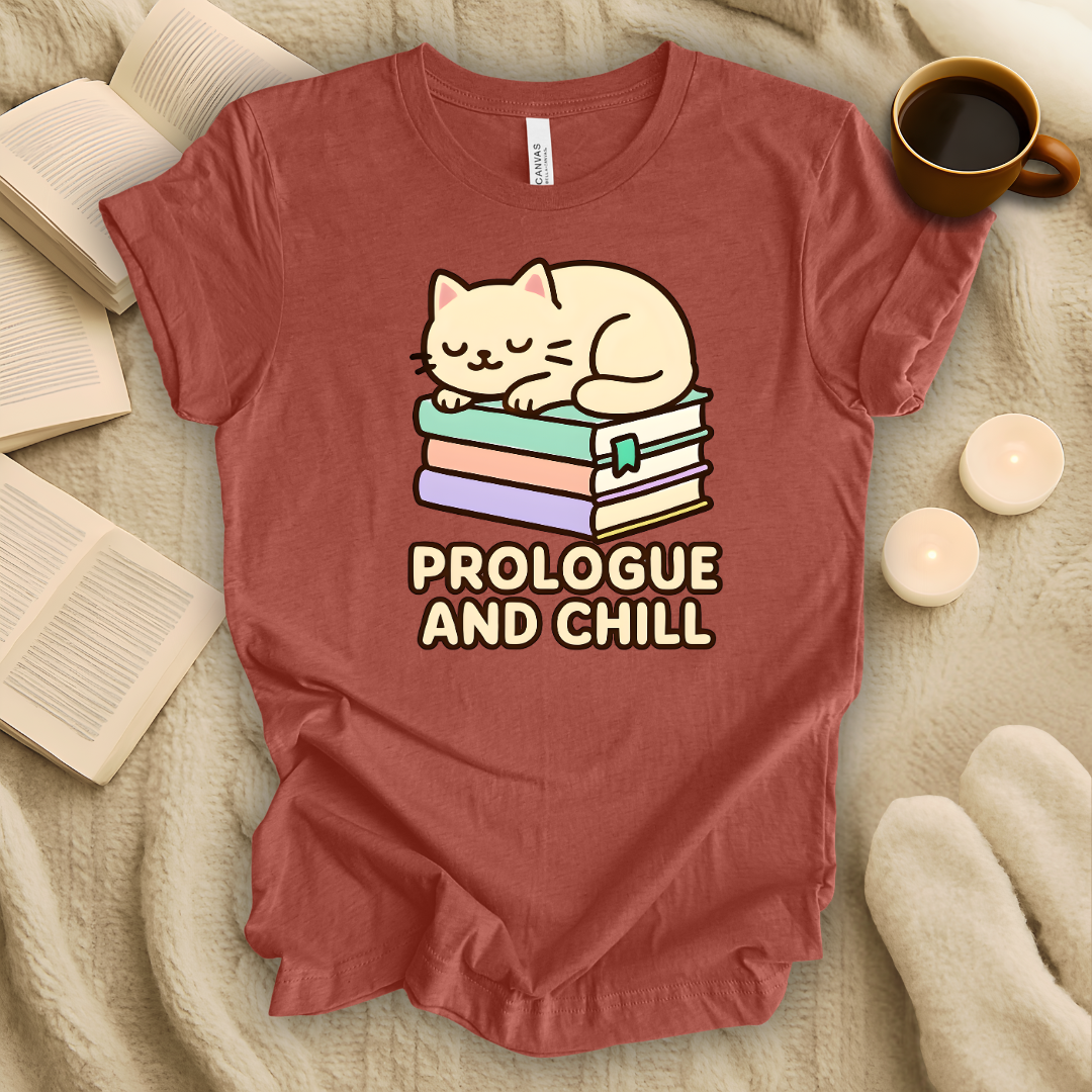 Prologue and Chill T-Shirt