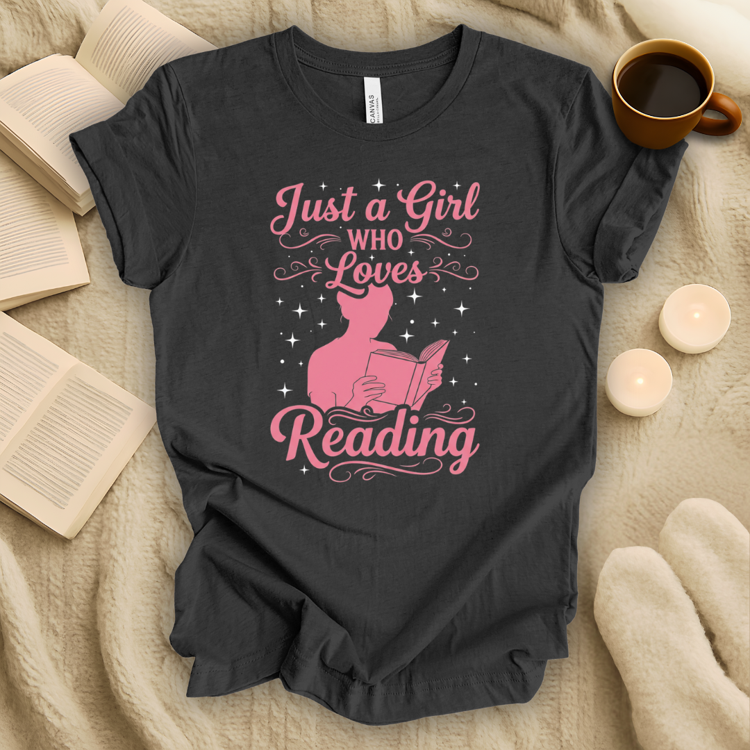 Just a Girl Who Loves Reading T-Shirt