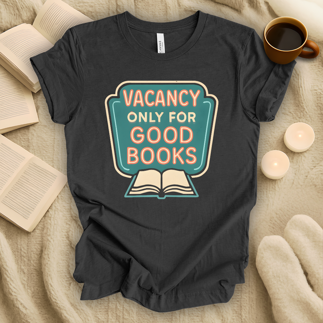 Vacancy Only for Good Books T-Shirt