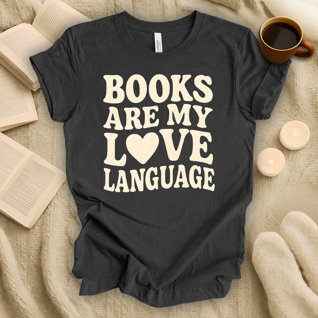 Books Are My Love Language T-Shirt