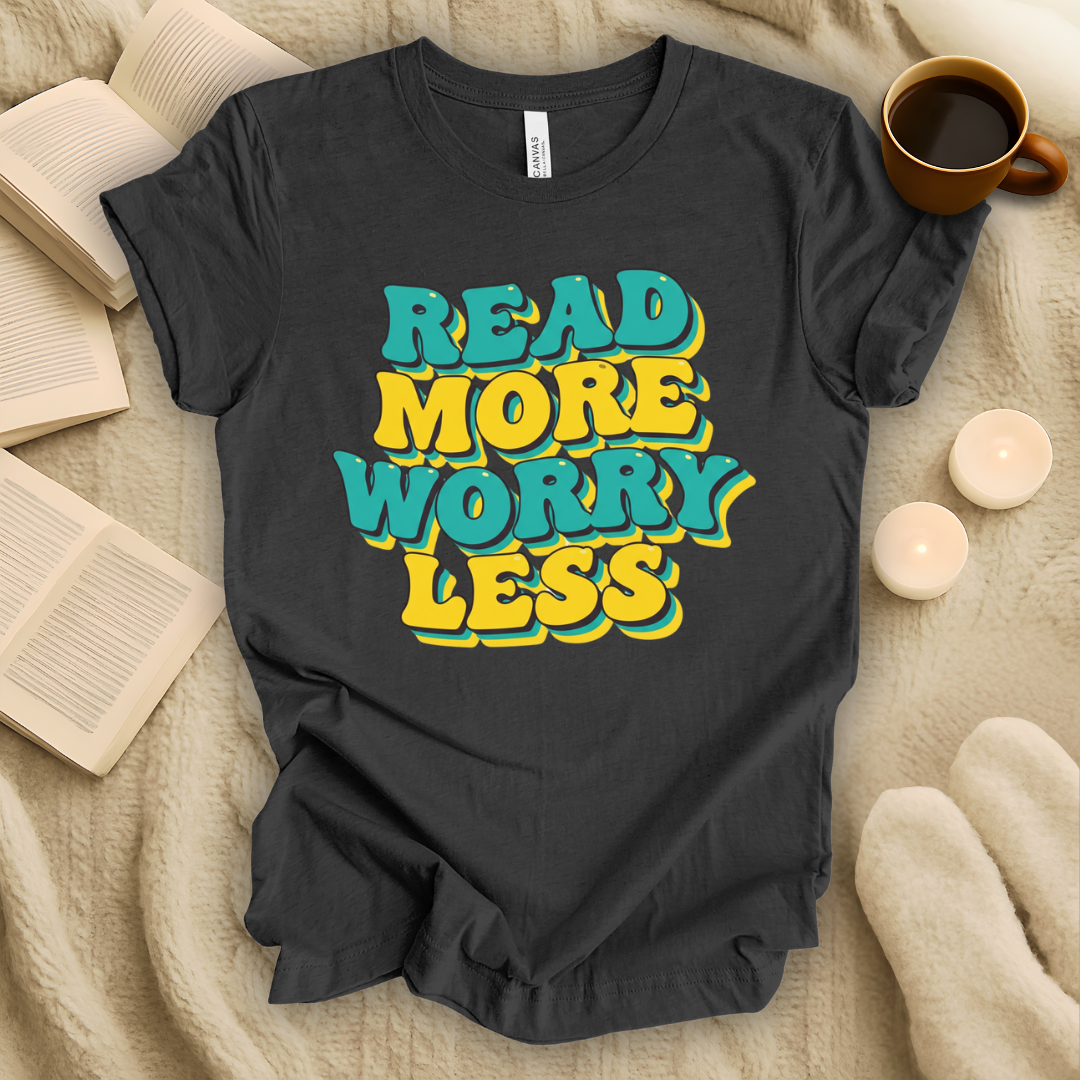 Read More Worry Less T-Shirt