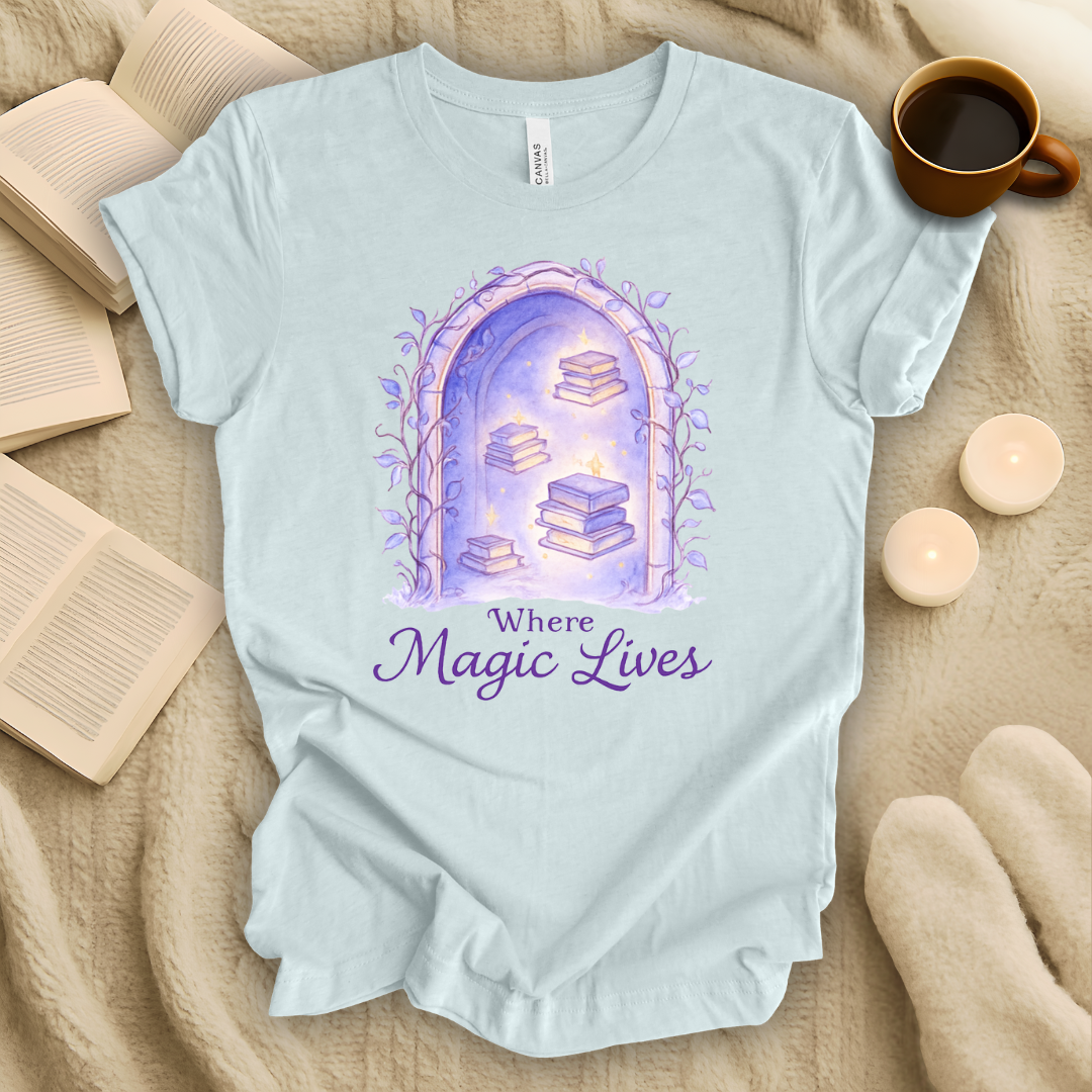 Where Magic Lives T-Shirt