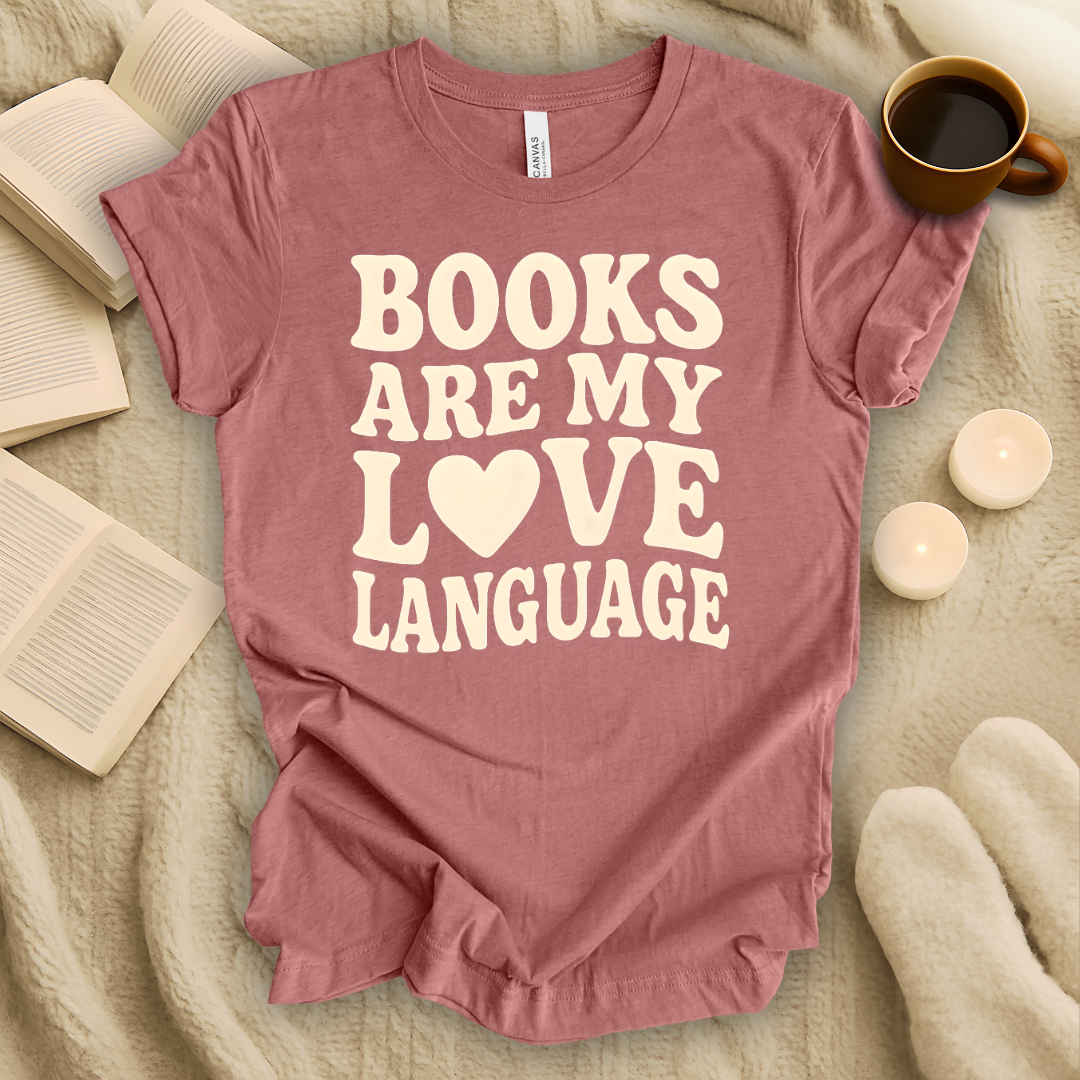 Books Are My Love Language T-Shirt