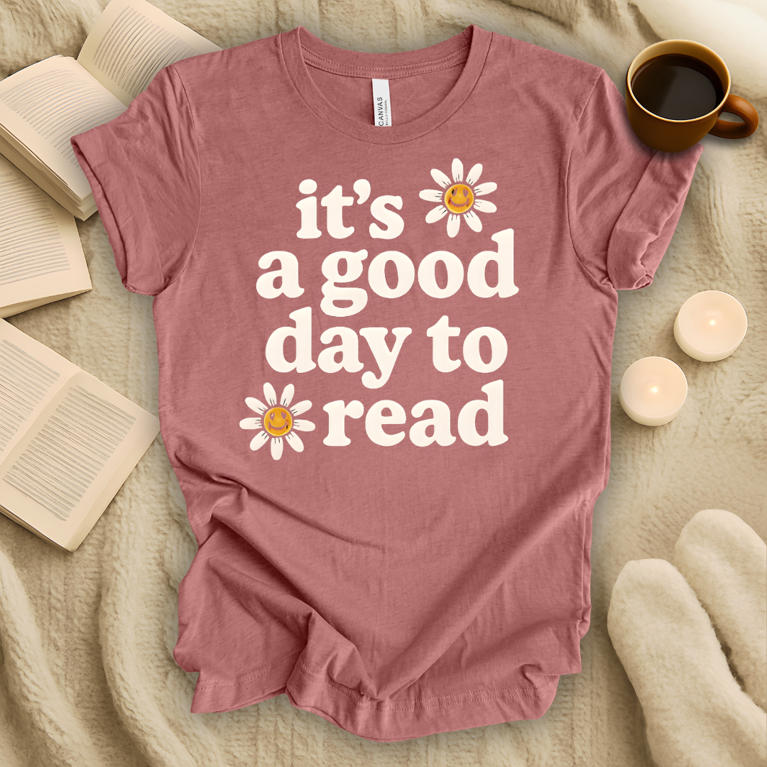 It's a Good Day to Read T-Shirt