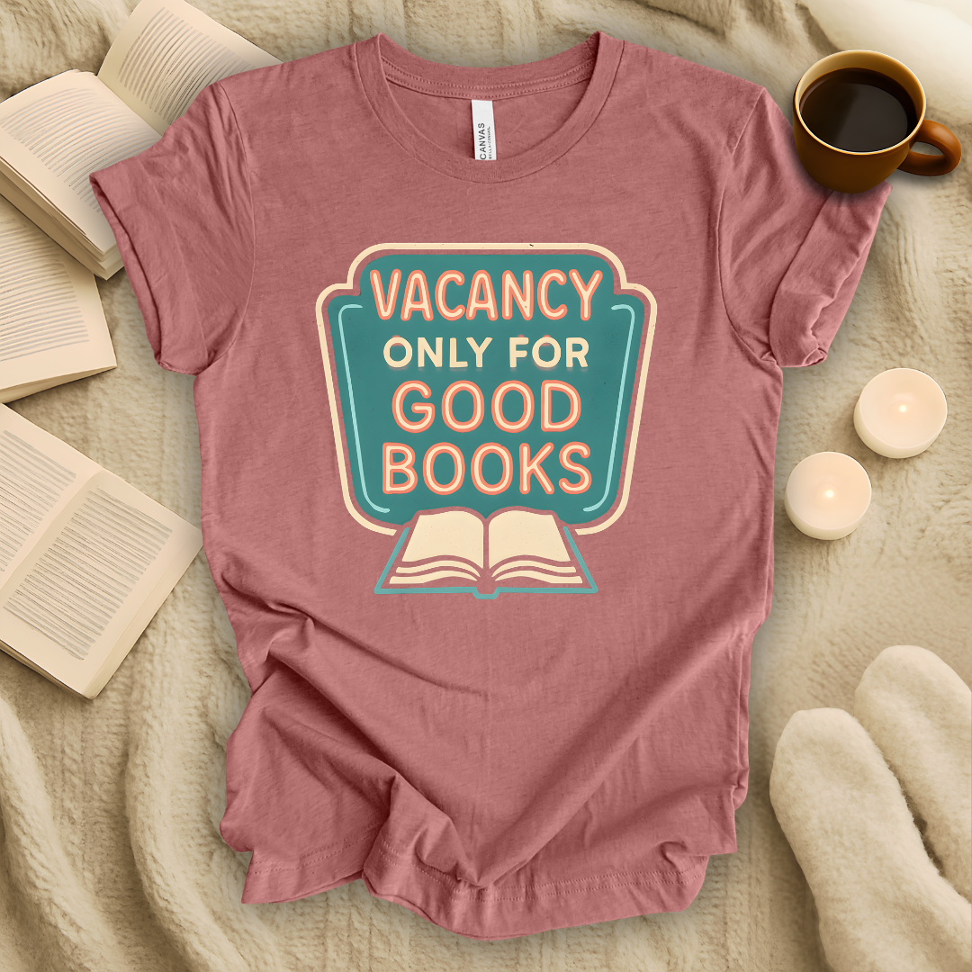 Vacancy Only for Good Books T-Shirt