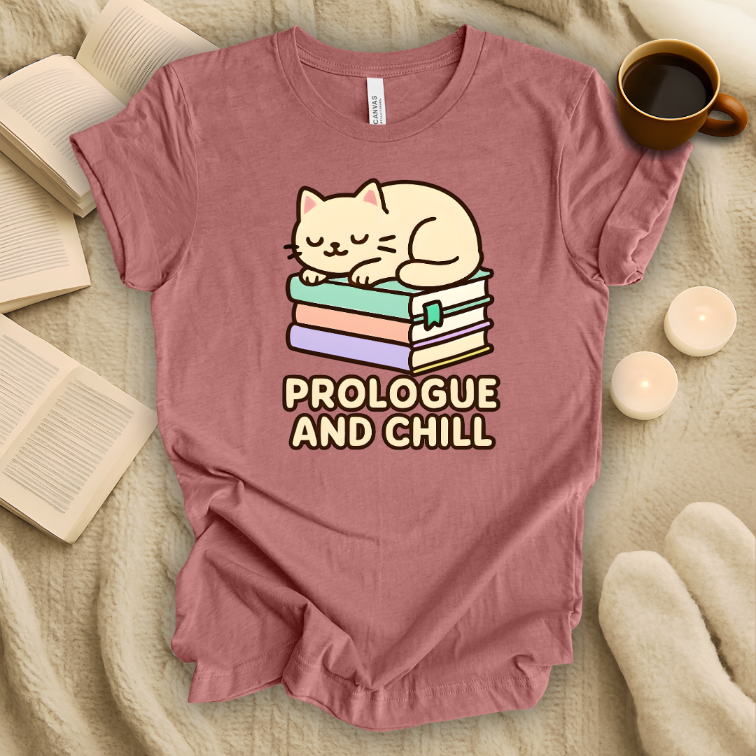 Prologue and Chill T-Shirt
