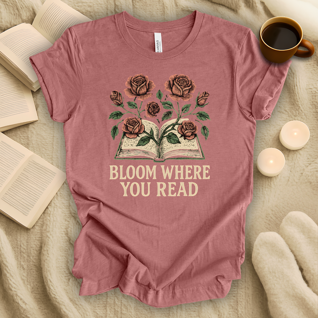 Bloom Where You Read T-Shirt