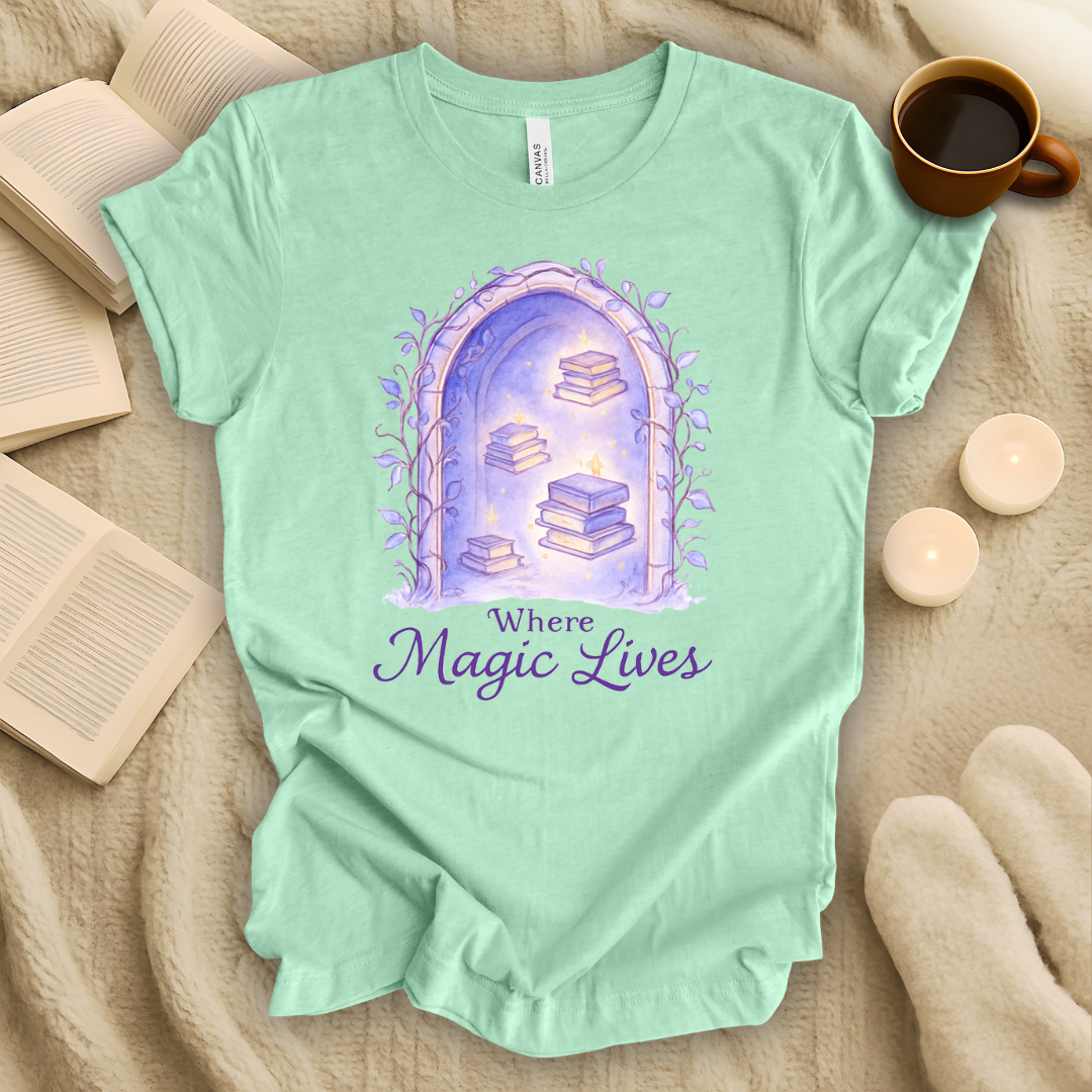 Where Magic Lives T-Shirt