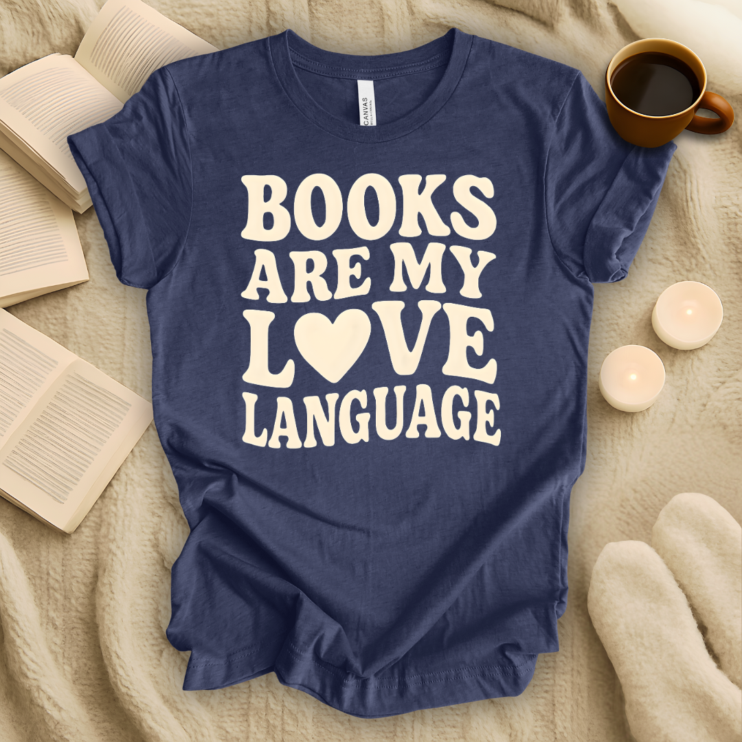 Books Are My Love Language T-Shirt