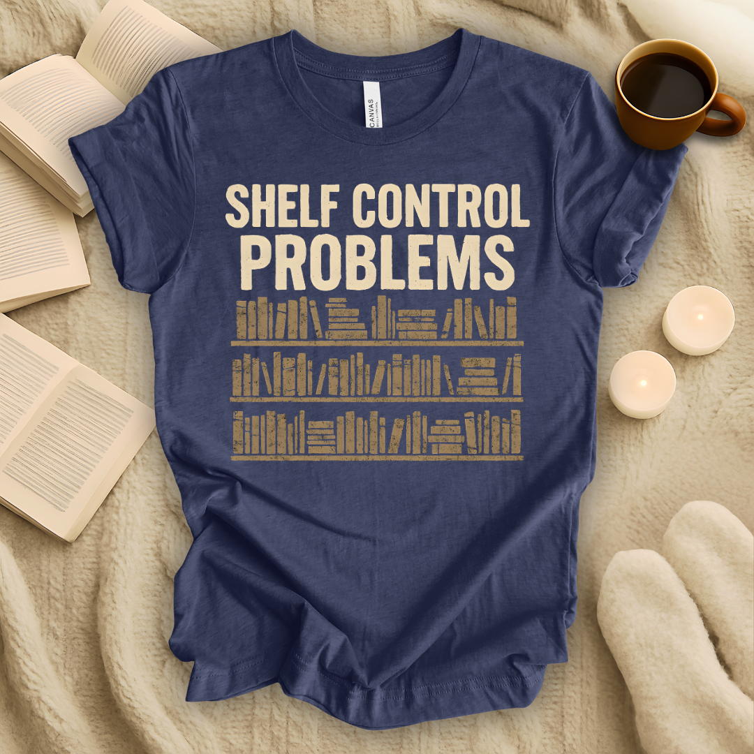 Shelf Control Problems T-Shirt