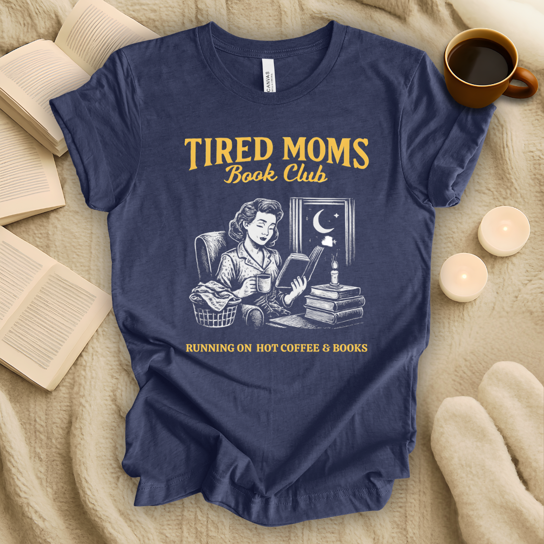 Tired Moms Book Club T-Shirt