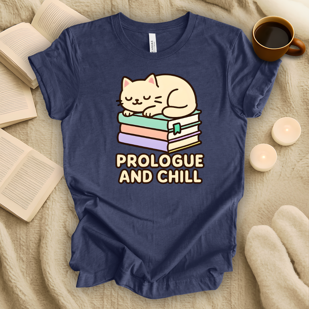 Prologue and Chill T-Shirt