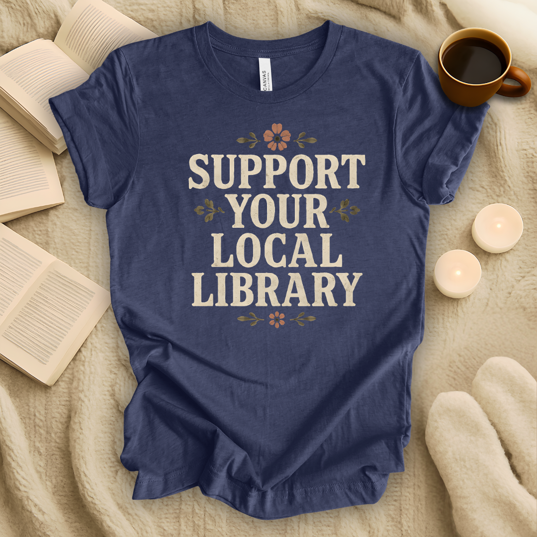 Support Your Local Library T-Shirt