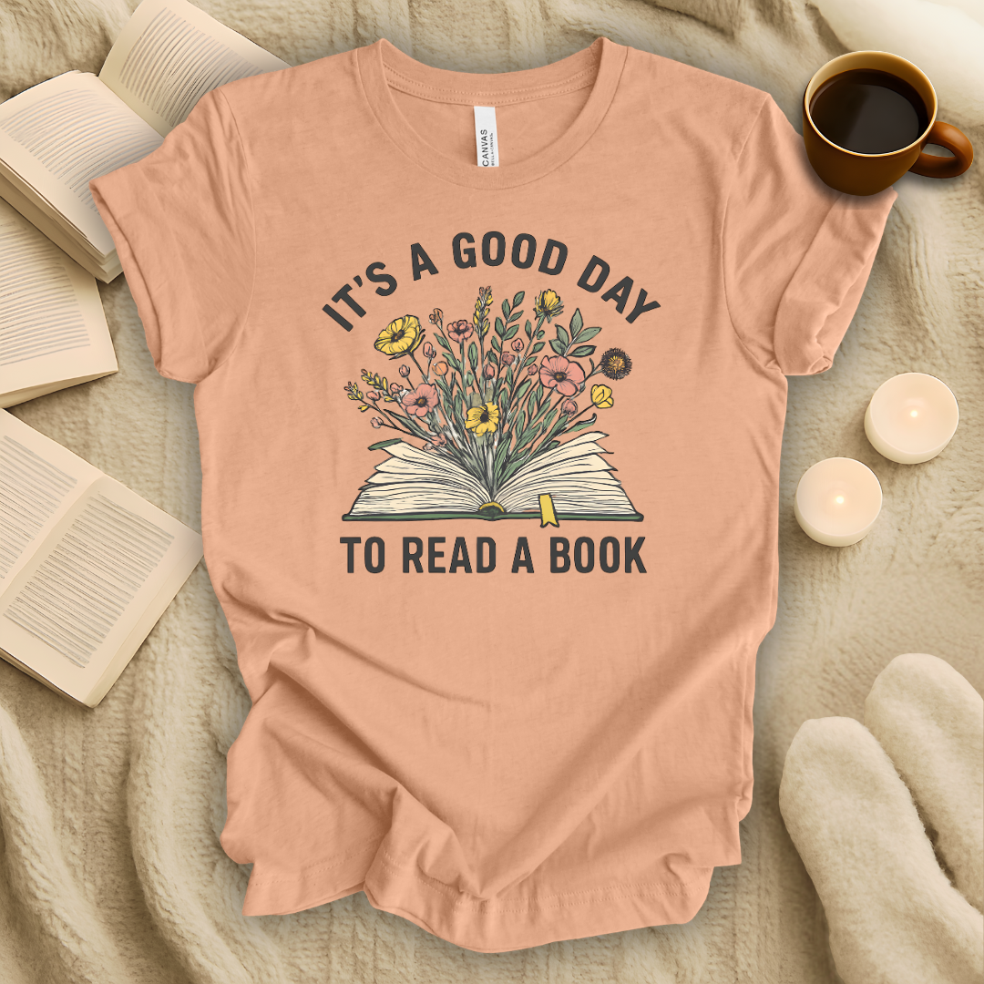 It's a Good Day to Read a Book T-Shirt