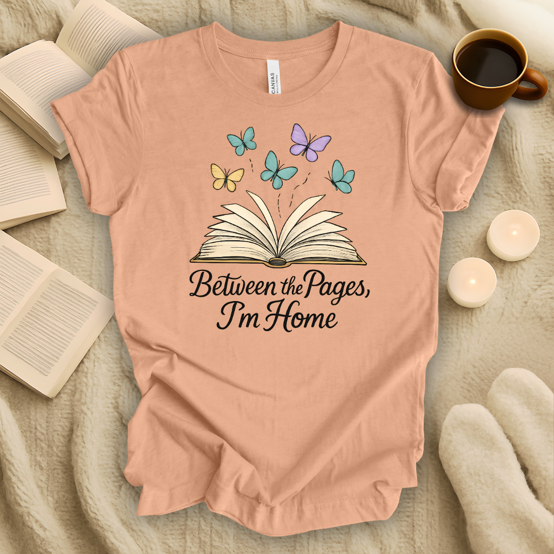 Between The Pages, I'm Home T-Shirt