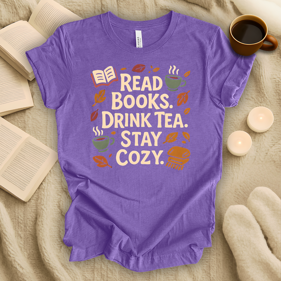 Read Books. Drink Tea. Stay Cozy. T-Shirt