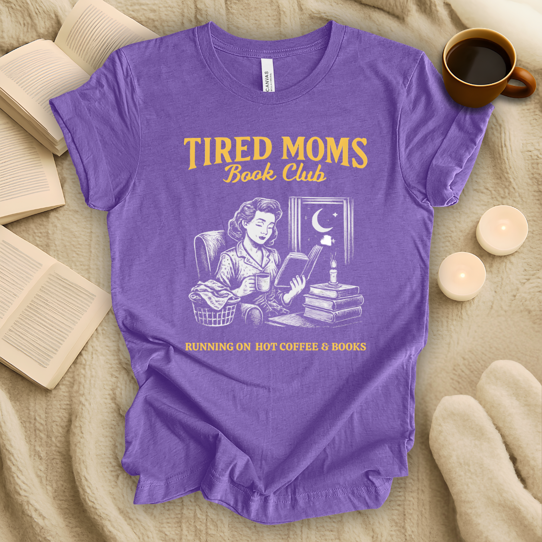 Tired Moms Book Club T-Shirt