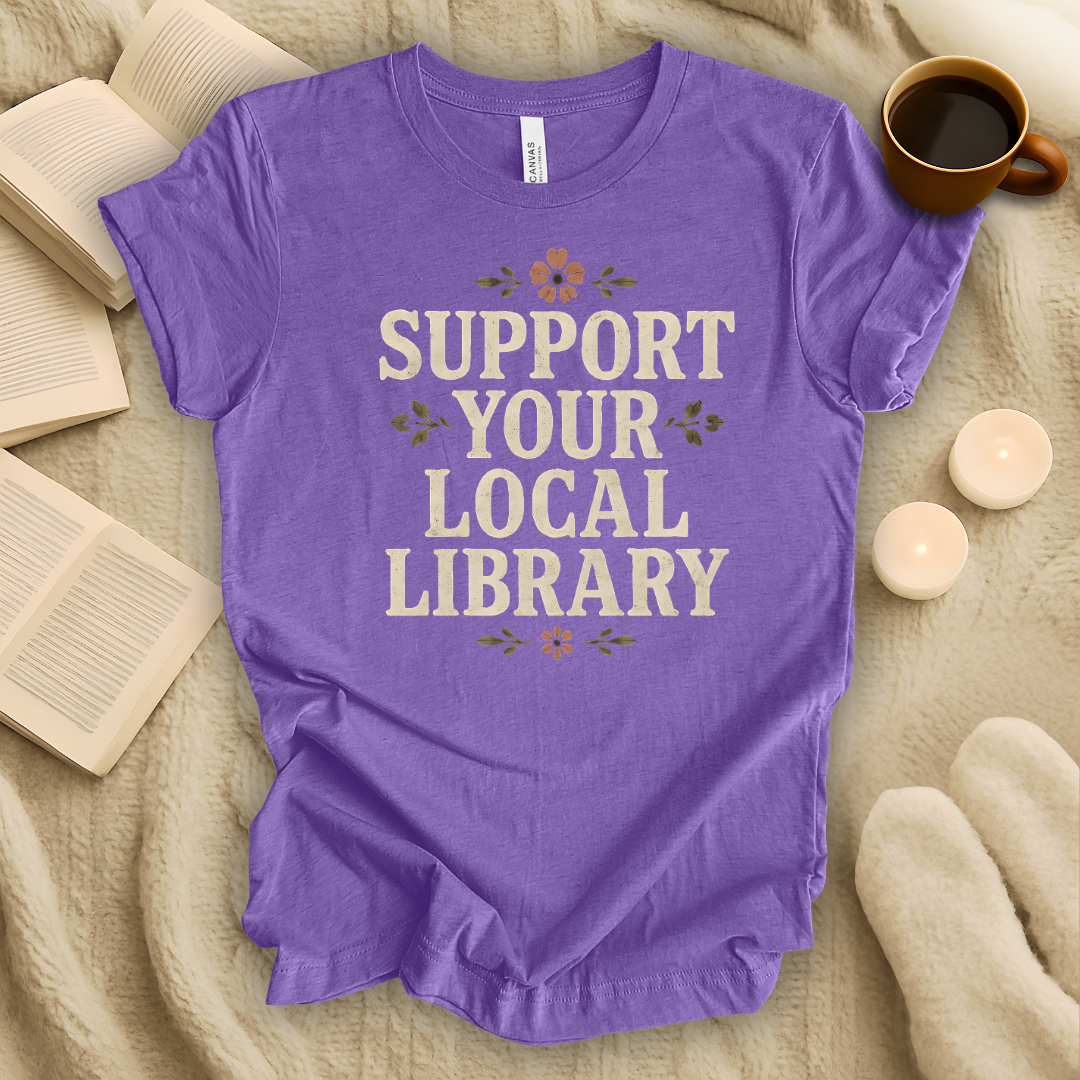 Support Your Local Library T-Shirt