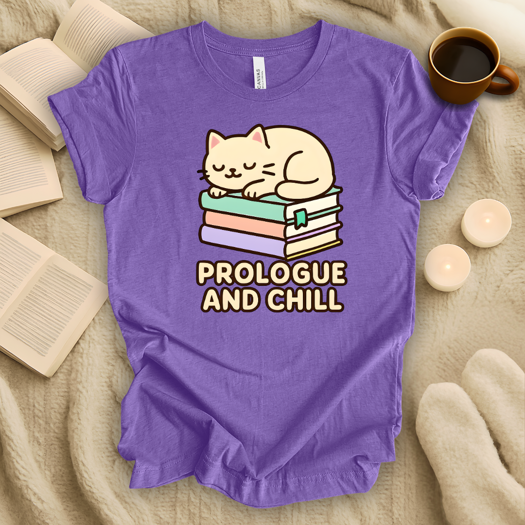 Prologue and Chill T-Shirt