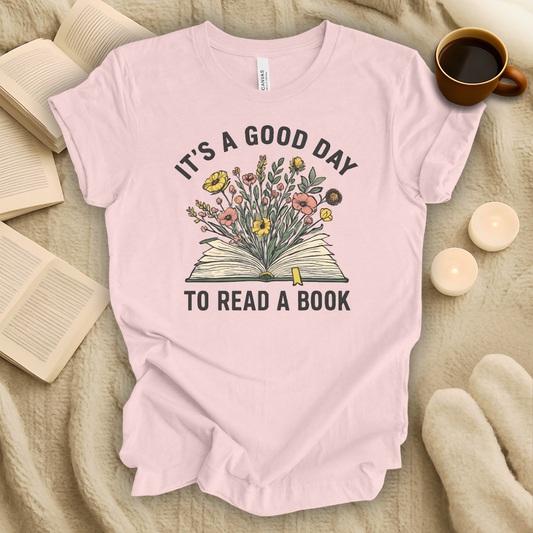 It's a Good Day to Read a Book T-Shirt