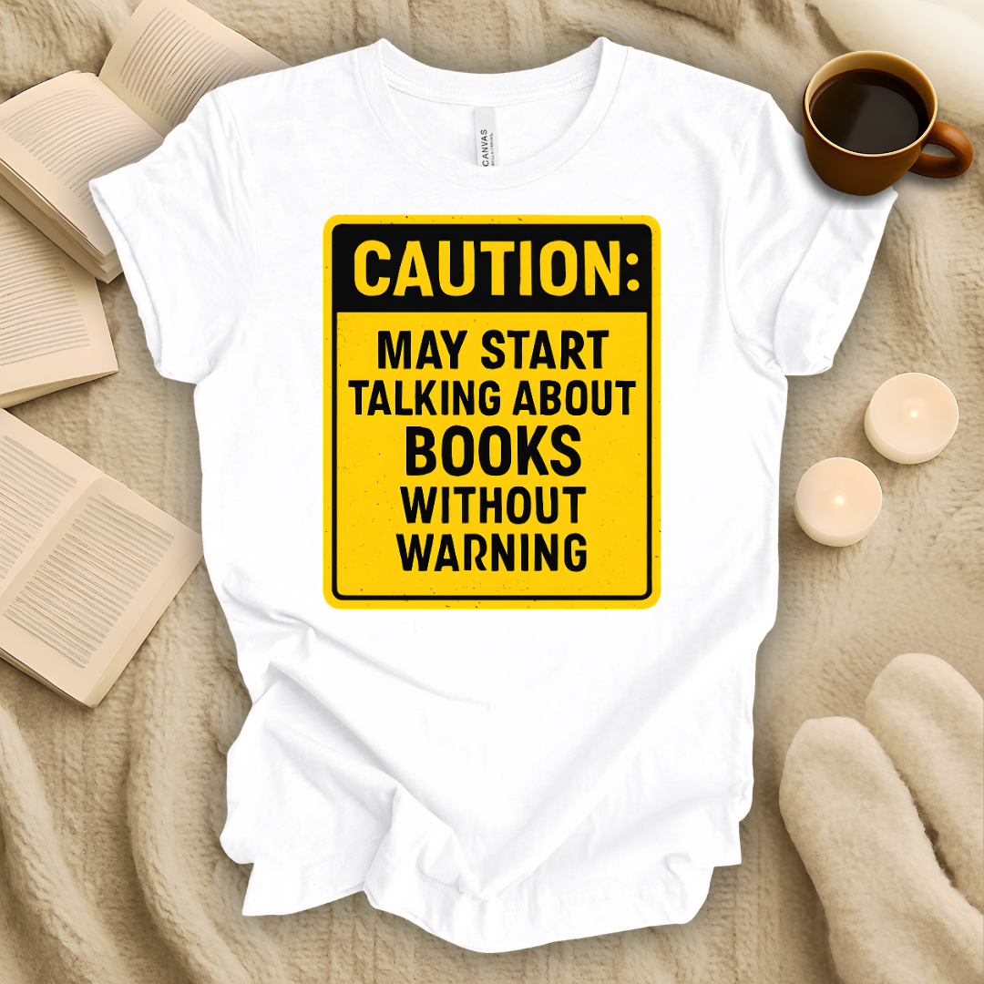 May Start Talking About Books Without Warning T-Shirt