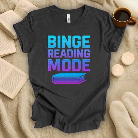 Binge Reading Mode T-Shirt