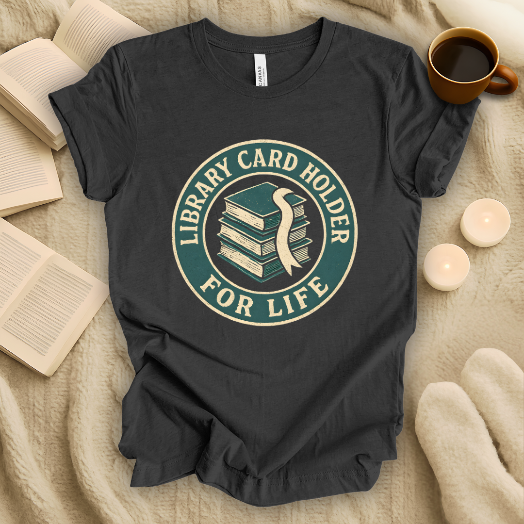 Library Card Holder For Life T-Shirt