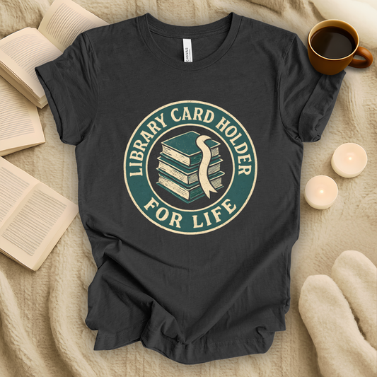 Library Card Holder For Life T-Shirt
