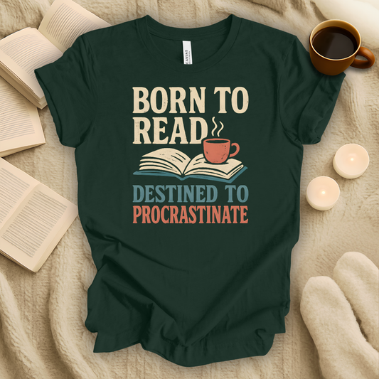 Born to Read, Destined to Procrastinate T-Shirt