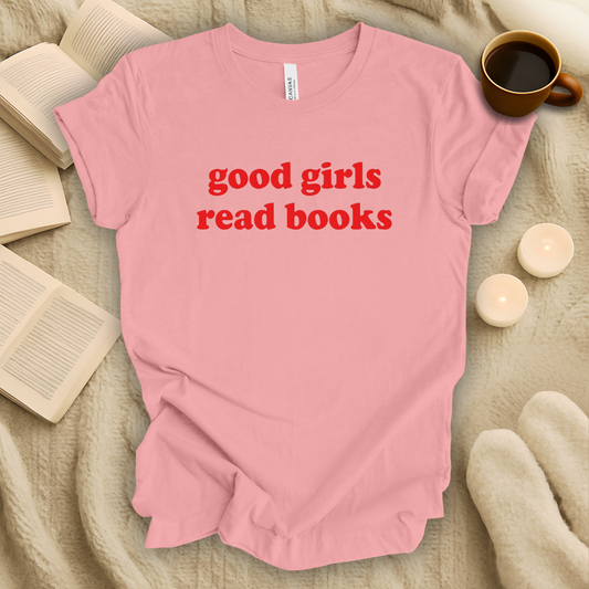 Good Girls Read Books T-Shirt