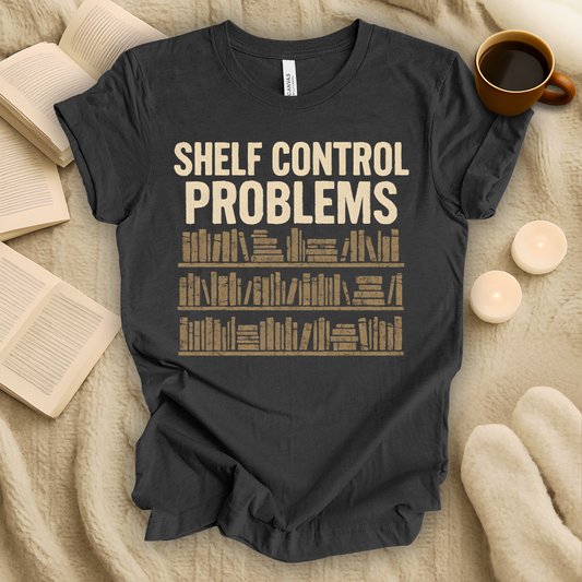 Shelf Control Problems T-Shirt
