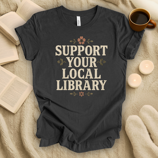 Support Your Local Library T-Shirt