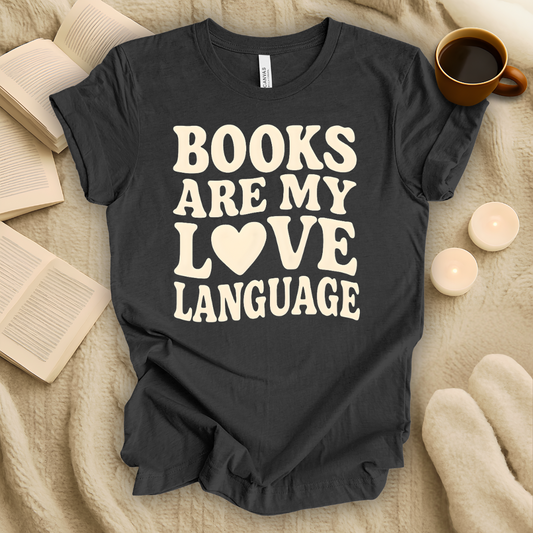 Books Are My Love Language T-Shirt