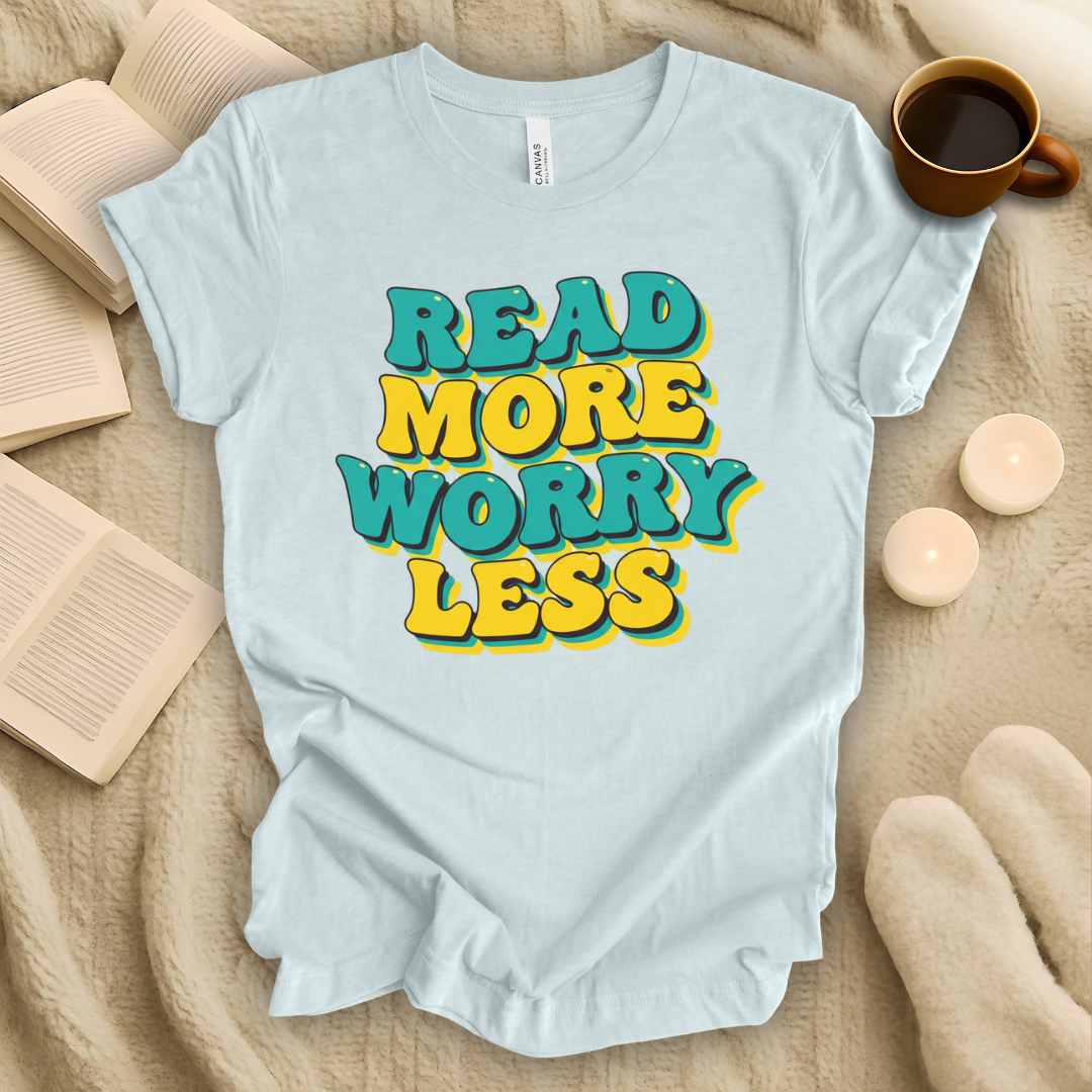 Read More Worry Less T-Shirt