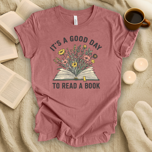 It's a Good Day to Read a Book T-Shirt