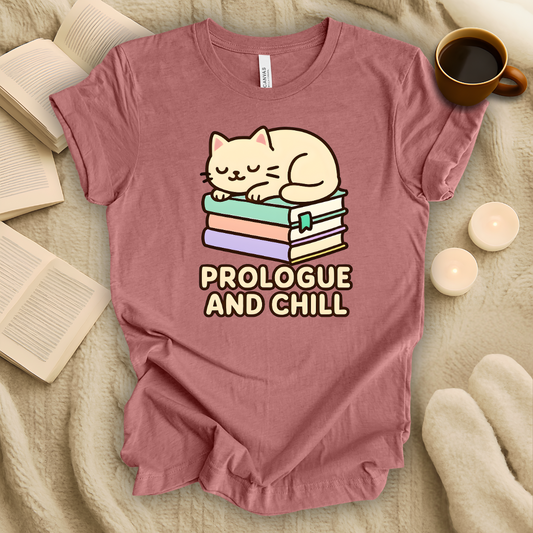 Prologue and Chill T-Shirt