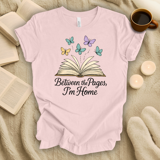 Between The Pages, I'm Home T-Shirt